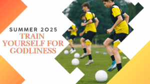 Teens in yellow jerseys practicing soccer drills. Text reads, "Summer 2025, Train Yourself for Godliness"