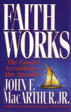 Faith Works: The Gospel According to the Apostles
