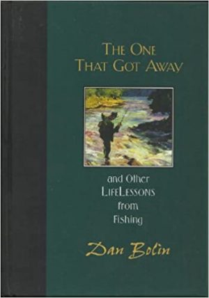 The One That Got Away and Other Life Lessons From Fishing