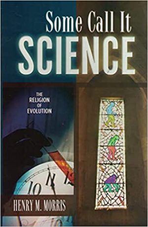 Some Call it Science (The Religion of Evolution)