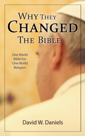 Why They Changed the Bible: One World Bible for One World Religion
