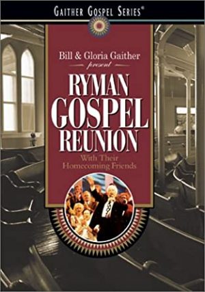 Bill & Gloria present Ryman Gospel Reunion
