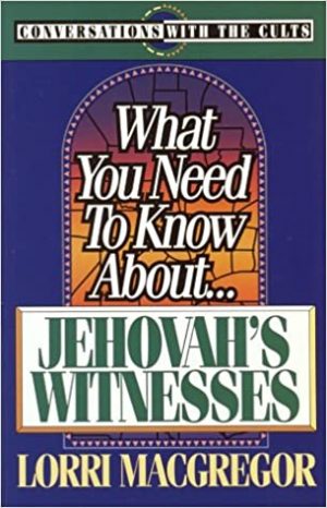 What You Need to Know About...Jehovah's Witnesses