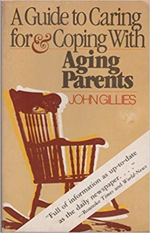 A Guide to Caring for & Coping With Aging Parents