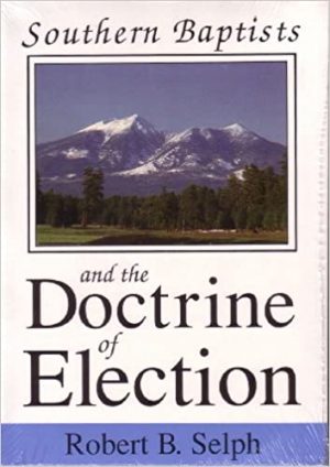 Southern Baptists and the Doctrine of Election
