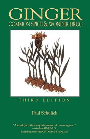 Ginger: Common Spice & Wonder Drug