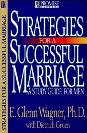 Strategies for a Successful Marriage (A Study Guide for Men)