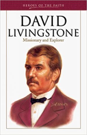 David Livingstone: Missionary and Explorer