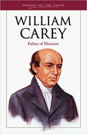 William Carey: Father of Modern Missions