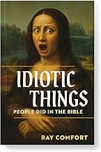 Idiotic Things People Did in the Bible
