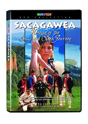 Sacagawea Heroine of the Lewis and Clark Journey