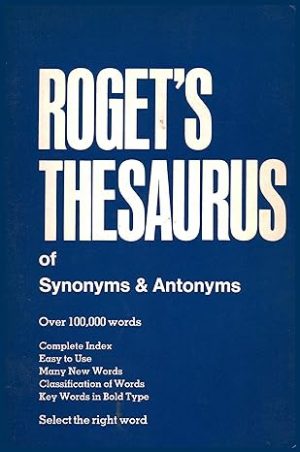 Roget's Thesaurus of Synonyms and Antonyms
