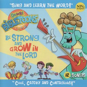 God Rocks! Bibletoons Be Strong and Grow in the Lord